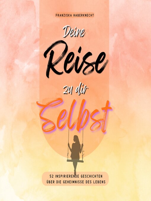 Title details for Deine Reise zu dir Selbst by Franziska Haberknecht - Available